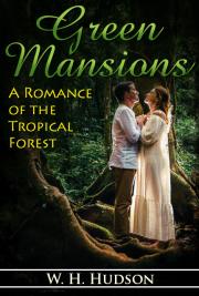 Green Mansions: A Romance of the Tropical Forest