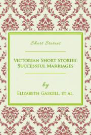Victorian Short Stories: Successful Marriages