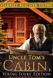 Uncle Tom's Cabin, Young Folks' Edition