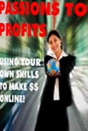 Passions to Profits