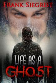 Life as a Ghost