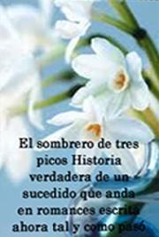 El Sombrero de Tres Picos-Historia Verdadera de un Sucedido que Anda en Romances Escrita Ahora Tal y Como Pasó