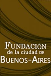 Fundaci&oacute;n de la Ciudad de Buenos-Aires