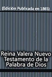 Reina Valera Nuevo Testamento de la Palabra de Dios (Edici&oacute;n Publicada en 1865)