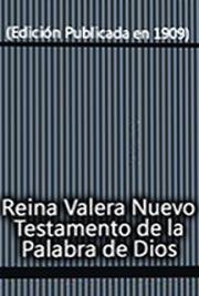Reina Valera Nuevo Testamento de la Palabra de Dios (Edici&oacute;n Publicada en 1909)