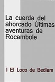 La Cuerda del Ahorcado-&Uacute;ltimas Aventuras de Rocambole: El Loco de Bedlam