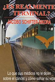 Terminal Lo Que Los M&eacute;dicos no le Dicen Sobre el C&aacute;ncer y C&oacute;mo Salvar su Vida