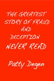 The Greatest Story of Fraud and Deception Never Read