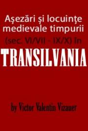 Aşezări şi locuinţe medievale timpurii (sec. VI/VII - IX/X) &icirc;n Transilvania