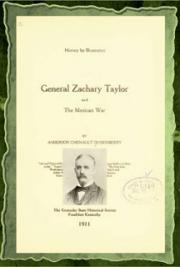 History by illustration. General Zachary Taylor and the Mexican War (1911)