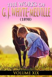 The works of G, J. Whyte-Melville V. XIX (1898)