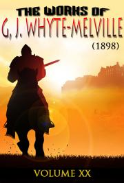 The works of G, J. Whyte-Melville V. XX (1898)