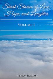 Short Stories of Love, Hope, and Laughter