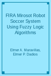 FIRA Mirosot Robot Soccer System Using Fuzzy Logic Algorithms