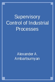 Supervisory Control of Industrial Processes