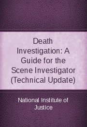 Death Investigation: A Guide for the Scene Investigator (Technical Update)