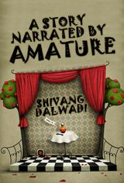 A Story Narrated by an Amateur