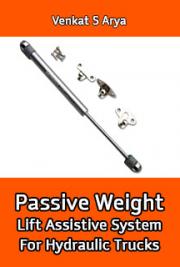 Passive Weight Lift Assistive System for Hydraulic Trucks