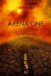 Arena One: Slaverunners (Book #1 of the Survival Trilogy)