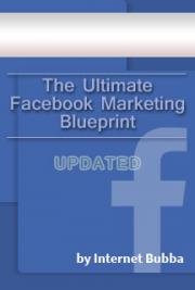The Ultimate Facebook Marketing Blueprint UPDATED