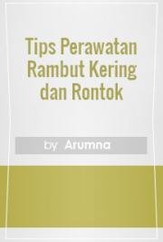 Tips Perawatan Rambut Kering dan Rontok