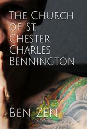 The Church of St. Chester Charles Bennington