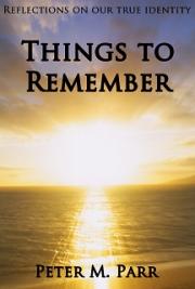 Things to Remember: Reflections on Our True Identity