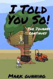 I Told You So! The Journey Continues