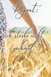 Repeat! ich sterbe nicht noch mal!