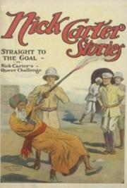 Straight to the Goal; Or, Nick Carter&rsquo;s Queer Challenge