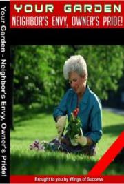 Your Garden - Neighbor&rsquo;s Envy, Owner&rsquo;s Pride