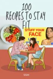 100 Recipes to stay FIT