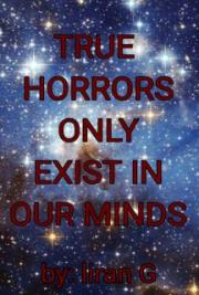 True Horrors Only Exist In Our Minds
