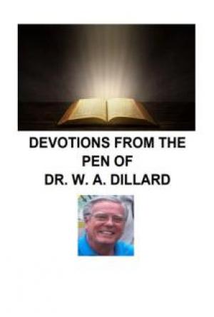 Devotions From the Pen of Dr. W. A. Dillard