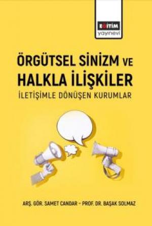 &Ouml;RG&Uuml;TSEL SİNİZM VE HALKLA İLİŞKİLER: İletişimle D&ouml;n&uuml;şen Kurumlar