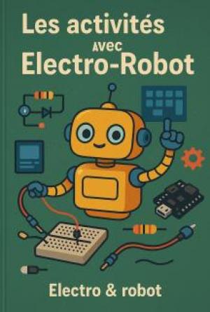 Les activit&eacute;s avec Electro-Robot