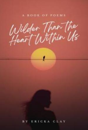 Wilder Than the Heart Within Us