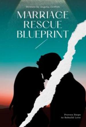 Marriage Rescue Blueprint: Proven Steps to Rebuild Love
