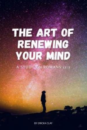 The Art of Renewing Your Mind