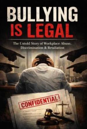 Bullying is Legal: A Survivor's Story