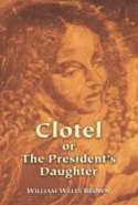 Clotel or the President's Daughter