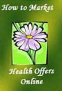 How to Market Health Offers Online