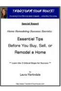 Home Remodeling Success Secrets: Essential Tips Before You Buy, Sell or Remodel