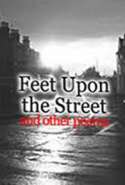 Feet upon the Street and Other Poems