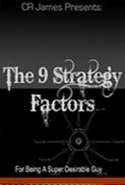 The 9 Strategy Factors for Being a Super Desirable Guy