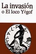 La Invasión o el Loco Yégof