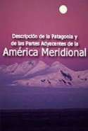 Descripción de la Patagonia y de las Partes Adyacentes de la América Meridional
