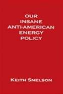 Our Insane Anti-American Energy Policy
