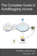 The Complete Guide to AutoBlogging Income