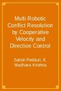 Multi Robotic Conflict Resolution by Cooperative Velocity and Direction Control